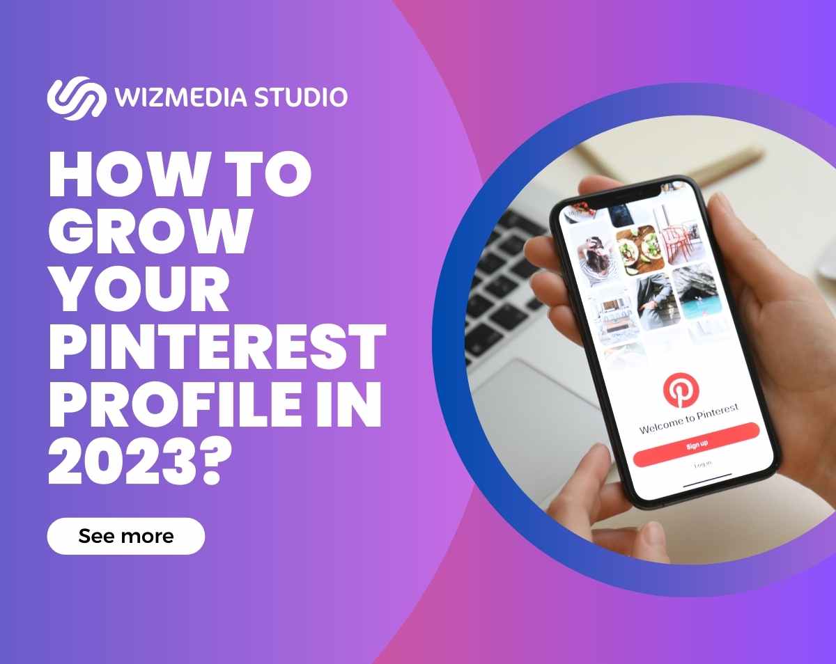 How to grow your pinterest profile in 2023